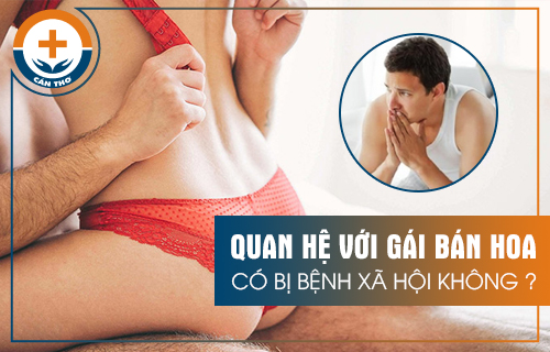 Quan hệ với gái bán hoa có bị bệnh xã hội không?